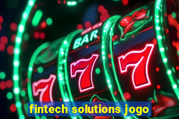 fintech solutions jogo